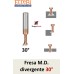 Fresa M.D. angolo divergente 30° Fresa M.D. angolo divergente 30°