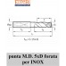 punta M.D. 5xD FORATA specifica per INOX